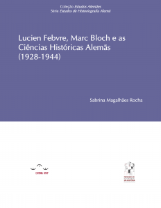 Capa para Lucien Febvre, Marc Bloch e as ciências históricas alemãs (1928-1944)