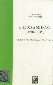 Capa para A História no Brasil (1980-1989) - Vol.1: elementos para uma avaliação historiográfica