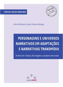 Capa para Personagens e Universos Narrativos em Adaptações e Narrativas Transmídia: Análise de A Dança dos Dragões e produtos derivados.